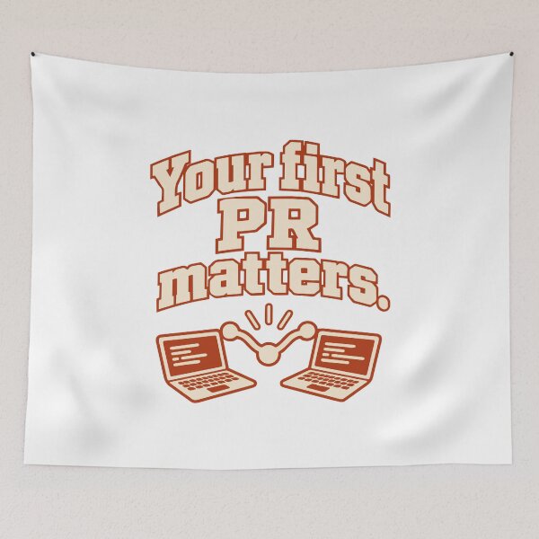 Item preview, Your First PR Matters Open Source Design designed and sold by ThreadQuirk.