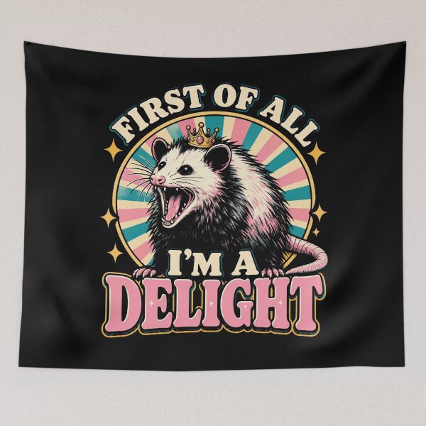 Item preview, First Of All I'm A Delight Opossum Animal Humor designed and sold by FolkGraphics.