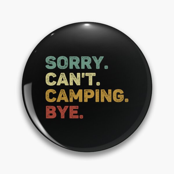 Item preview, Sorry Can't Camping Bye Retro Funny Camping designed and sold by RareBunny.