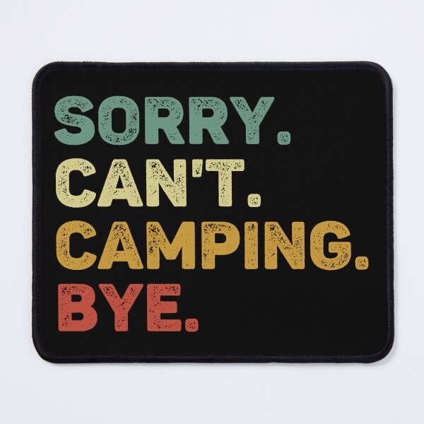 Item preview, Sorry Can't Camping Bye Retro Funny Camping designed and sold by RareBunny.