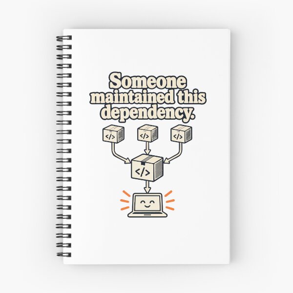 Item preview, Someone Maintained This Dependency designed and sold by ThreadQuirk.