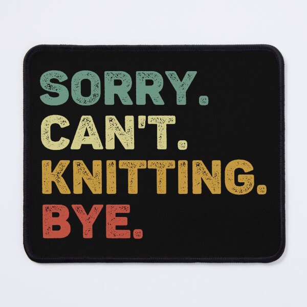 Item preview, Sorry Can't Knitting Bye Retro Funny Knitting designed and sold by RareBunny.