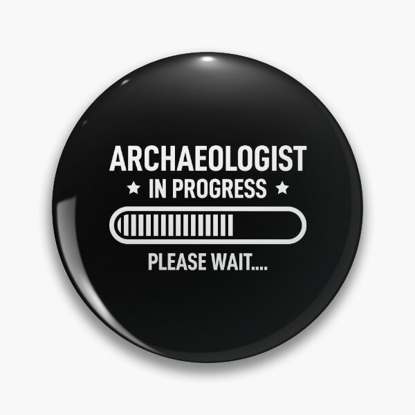 Item preview, Archaeologist In Progress Please Wait designed and sold by RareBunny.
