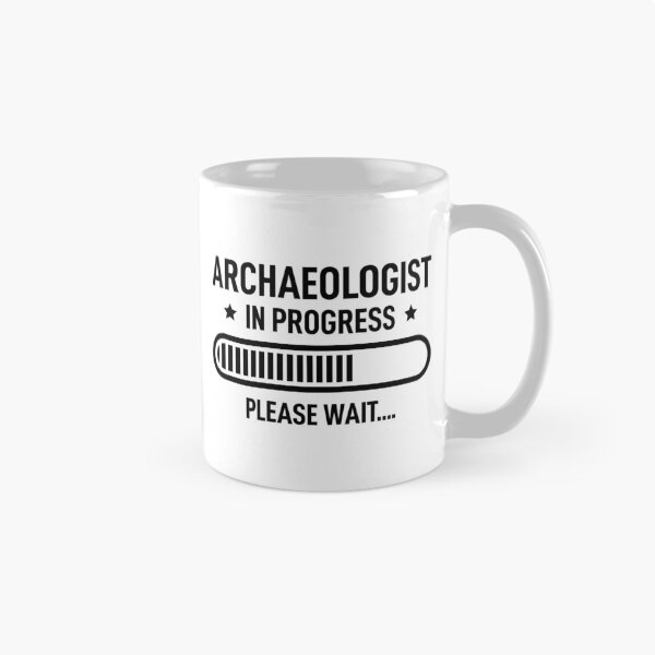 Item preview, Archaeologist In Progress Please Wait designed and sold by RareBunny.