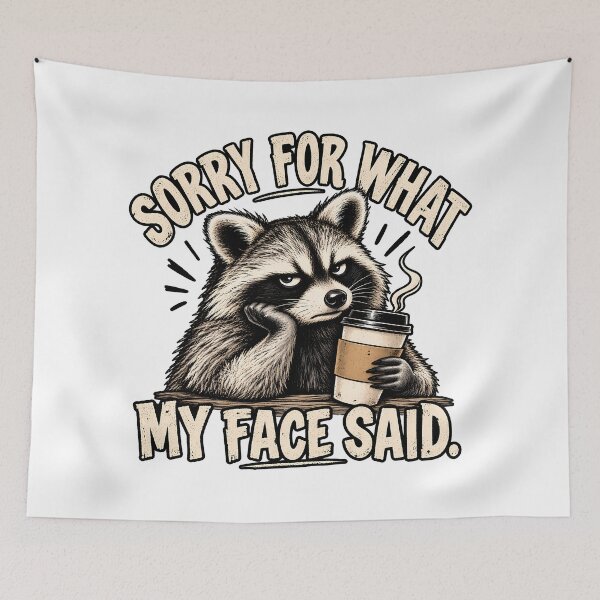 Item preview, Sorry For What My Face Said Funny Raccoon Sarcastic designed and sold by Photo-Sphere101.