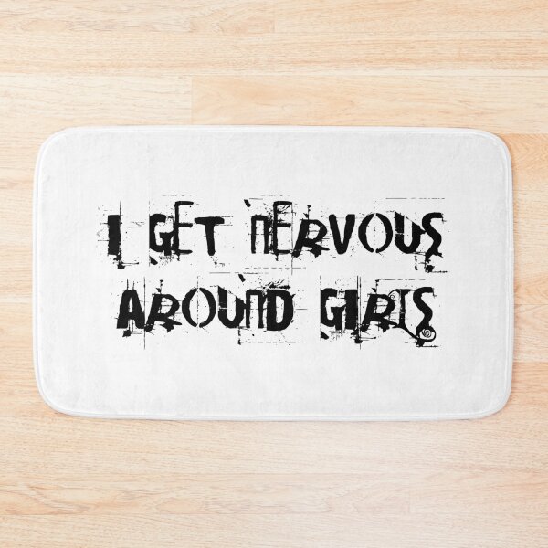 Item preview, I GET NERVOUS AROUND GIRLS designed and sold by DGMaxShop.