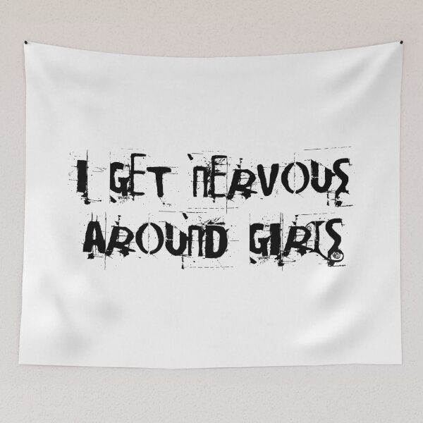 Item preview, I GET NERVOUS AROUND GIRLS designed and sold by DGMaxShop.