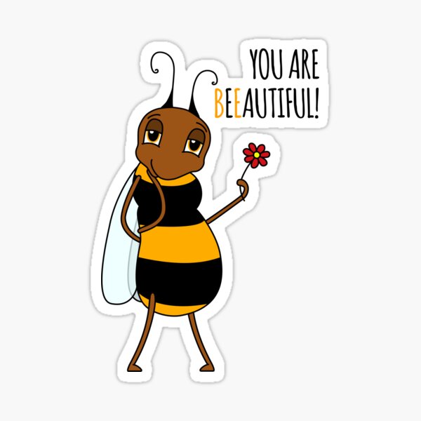 You Are Beeautiful! Sticker
