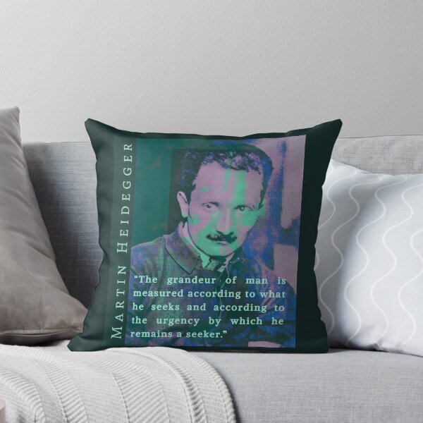 Item preview, Martin Heidegger quote: The grandeur of man is measured according to what he seeks and according to the urgency by which he remains a seeker. designed and sold by artbleed.