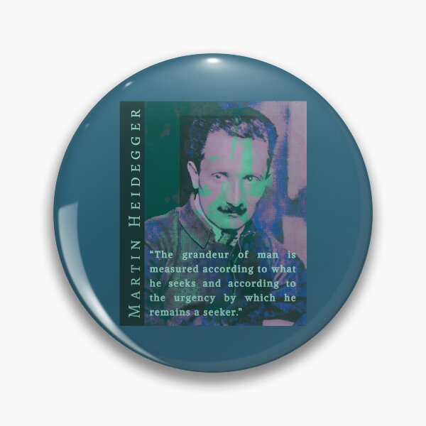 Artikelvorschau, Zitat von Martin Heidegger: Die Größe des Menschen misst sich daran, wonach er strebt und mit welcher Dringlichkeit er ein Suchender bleibt. entworfen und verkauft von artbleed.