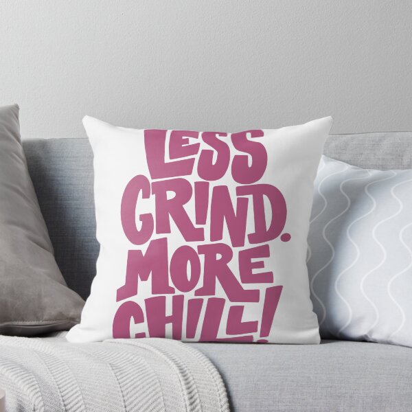 Item preview, Less Grind More Chill designed and sold by andry01.