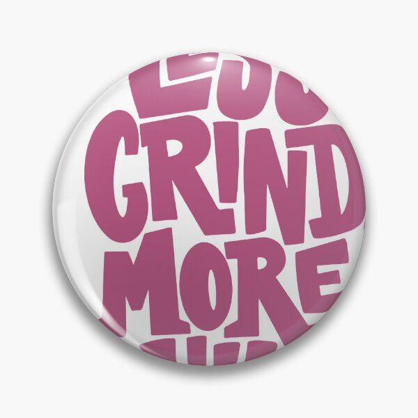 Item preview, Less Grind More Chill designed and sold by andry01.