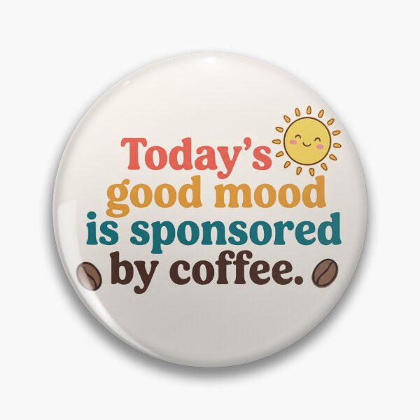 Item preview, Today's Good Mood Is Sponsored By Coffee Cute Coffee Lover Quote designed and sold by Divinedesignbydulce.