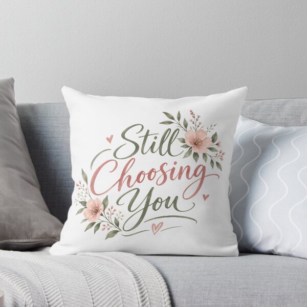 Item preview, Still Choosing You – Romantic Love Quote Typography Design designed and sold by Amsafjol.