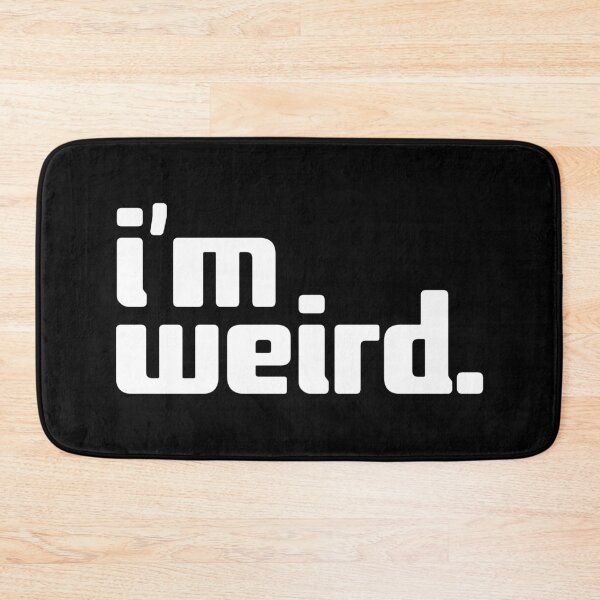 Item preview, i'm weird designed and sold by Andy Mako.
