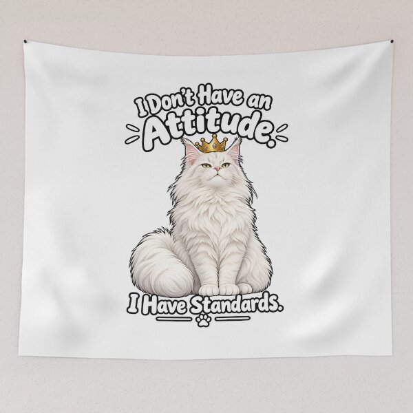 Item preview, I Don't Have an Attitude I Have Standards – White Maine Coon Cat designed and sold by Bettybee00.