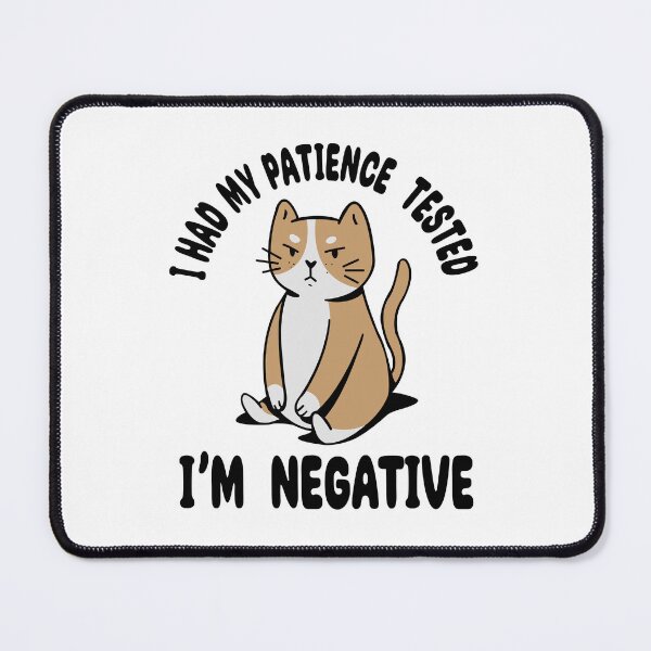 Item preview, I Had My Patience Tested. I'M Negative designed and sold by IrhaArts.