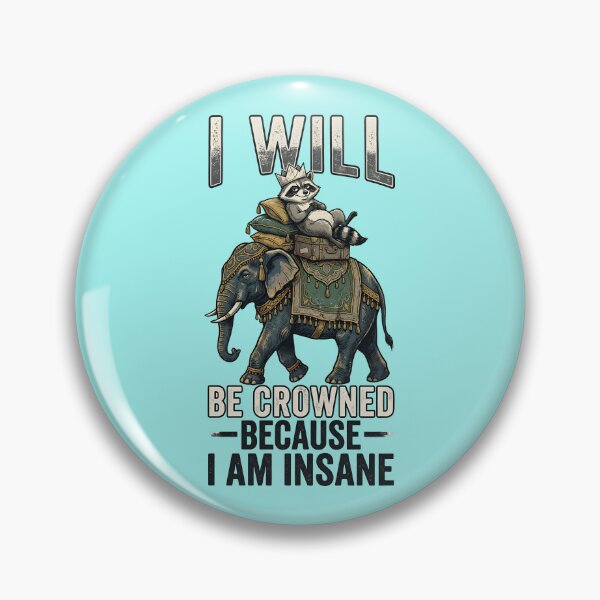 Item preview, I will be crowned because I am insane - A cute raccoon riding an elephant designed and sold by ParadoxParadox.