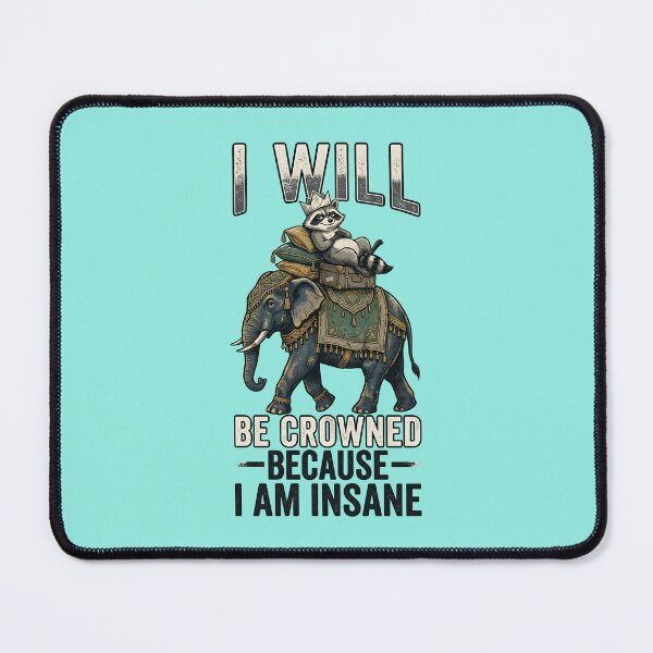 Item preview, I will be crowned because I am insane - A cute raccoon riding an elephant designed and sold by ParadoxParadox.