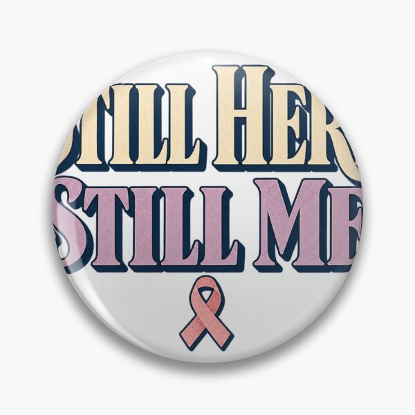 Item preview, Still Here Still Me Cancer Support designed and sold by Aseel Studio.