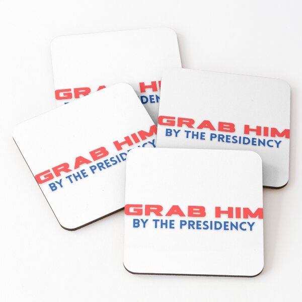 Item preview, Grab him by the Presidency designed and sold by We hate everything.