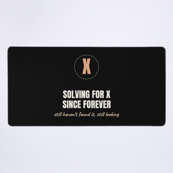 Item preview, Solving For X Since Forever Funny Algebra Pun designed and sold by The Cozy Design Studio.