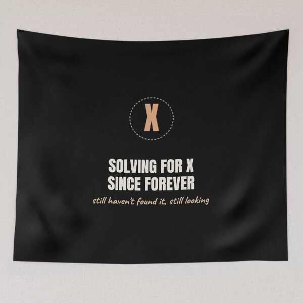 Item preview, Solving For X Since Forever Funny Algebra Pun designed and sold by The Cozy Design Studio.
