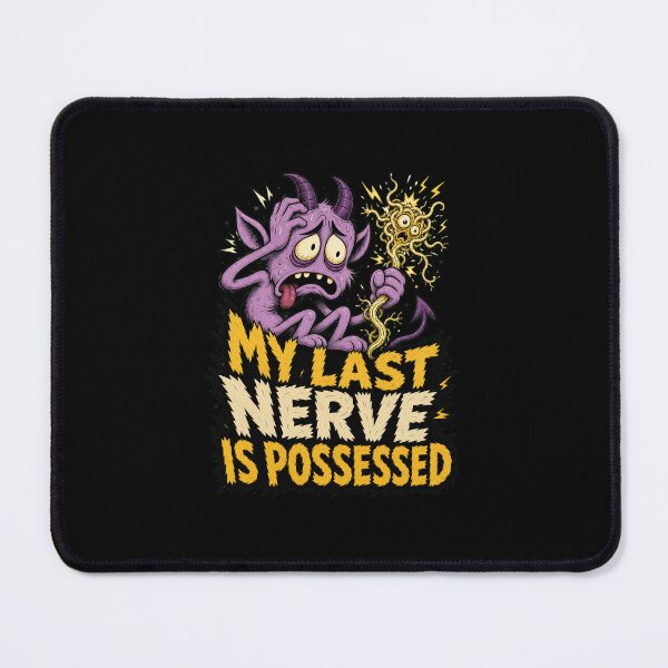 Item preview, My Last Nerve is Possessed designed and sold by Sonic Nova Studios.