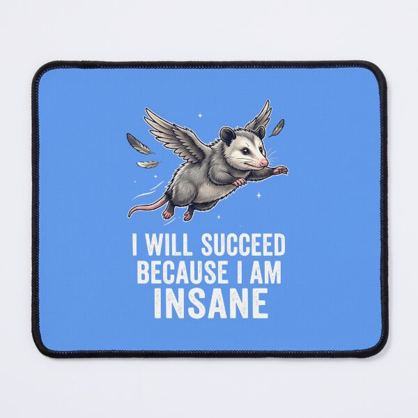 Item preview, I will succeed because I am insane - Flying opossum designed and sold by ParadoxParadox.