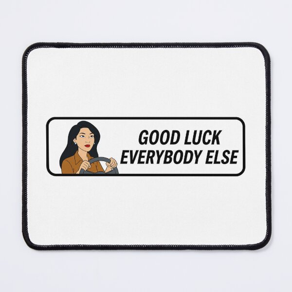 Item preview, Good Luck Everybody Else Bumper designed and sold by SULALA-cats.