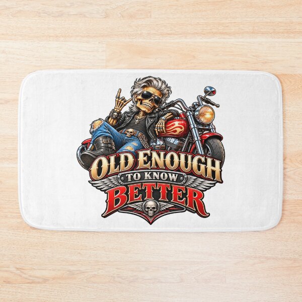 Item preview, Old Enough To Know Better Biker Humor designed and sold by J-CCreations.