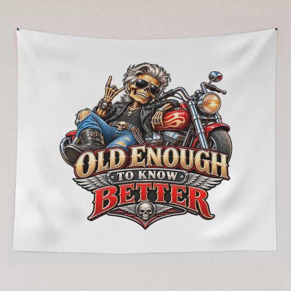Item preview, Old Enough To Know Better Biker Humor designed and sold by J-CCreations.