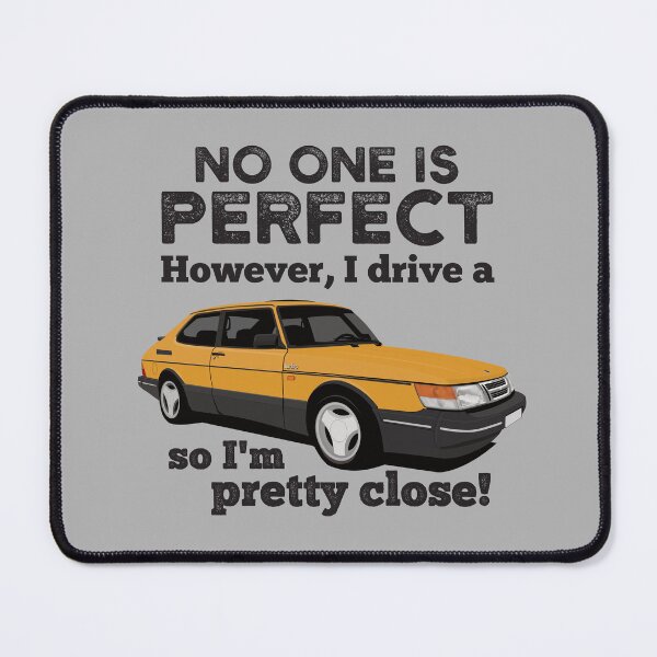 Item preview, No One Is Perfect: I Drive a Saab 900 Turbo designed and sold by knappidesign.