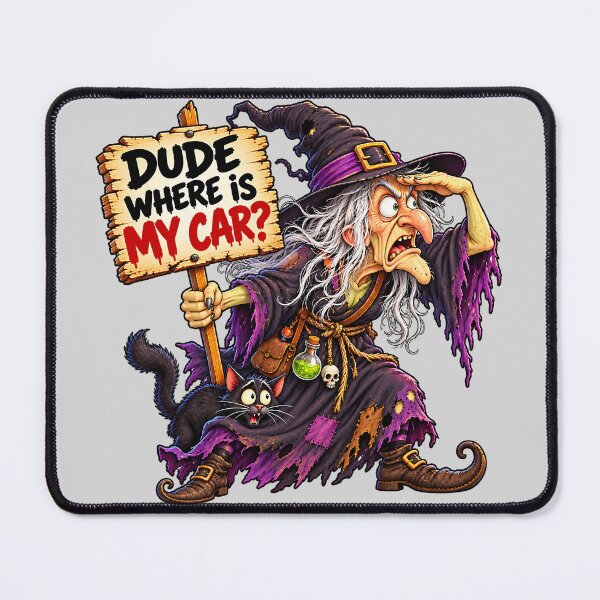 Item preview, Dude, Where Is My Car?  Funny Halloween Witch designed and sold by Epic Serenity.