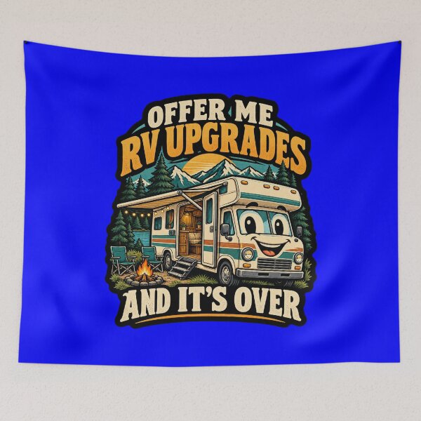 Item preview, Camper Life Quote Offer Me RV Upgrades and Its  Over Art Design Gift. designed and sold by fantasticdesign.
