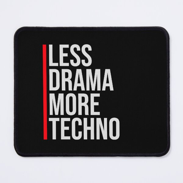 Item preview, Less drama more techno Party Festival Logo Text designed and sold by shirt-o-mat.