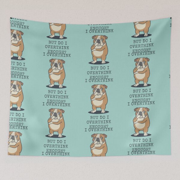 Item preview, Bulldog I Overthink But Do I Overthink Enough designed and sold by d247.