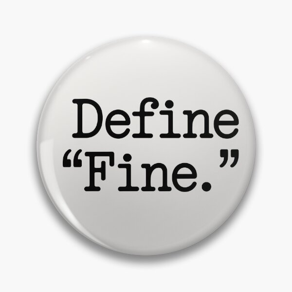 Item preview, Define “Fine” – Funny Minimalist Sarcastic Quote designed and sold by Jollys-ArtShop.