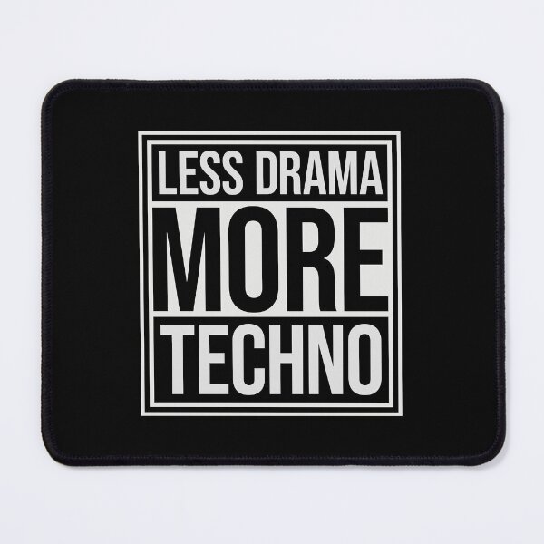 Item preview, Less drama more techno Party Festival Logo Text designed and sold by shirt-o-mat.