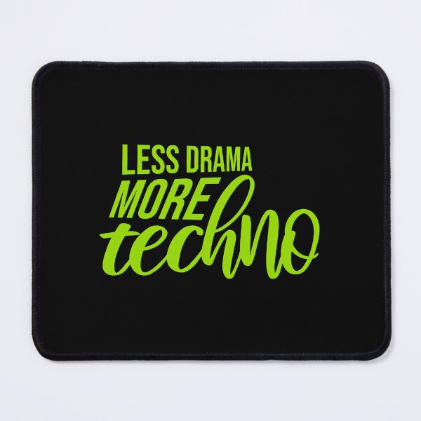 Item preview, Less drama more techno Party Festival Logo Text designed and sold by shirt-o-mat.