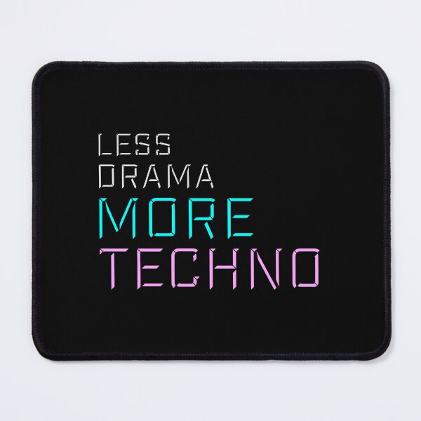 Item preview, Less drama more techno Party Festival Logo Text designed and sold by shirt-o-mat.