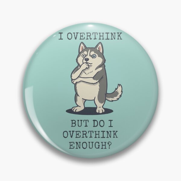 Item preview, Siberian Husky I Overthink Funny Dog Meme designed and sold by d247.