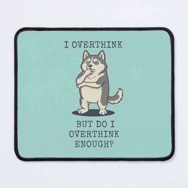 Item preview, Siberian Husky I Overthink Funny Dog Meme designed and sold by d247.