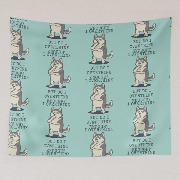 Item preview, Siberian Husky I Overthink Funny Dog Meme designed and sold by d247.