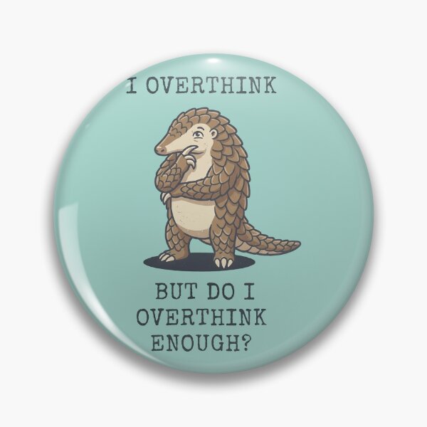 Item preview, Pangolin I Overthink Funny Thinking Quote designed and sold by d247.