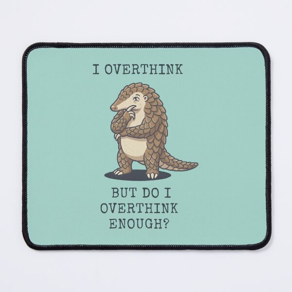Item preview, Pangolin I Overthink Funny Thinking Quote designed and sold by d247.