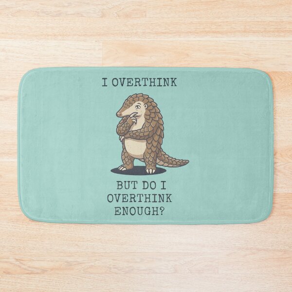 Item preview, Pangolin I Overthink Funny Thinking Quote designed and sold by d247.