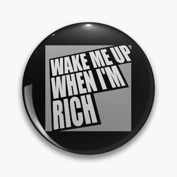 Item preview, Wake me up when I'm rich Funny Quote Logo Text designed and sold by shirt-o-mat.