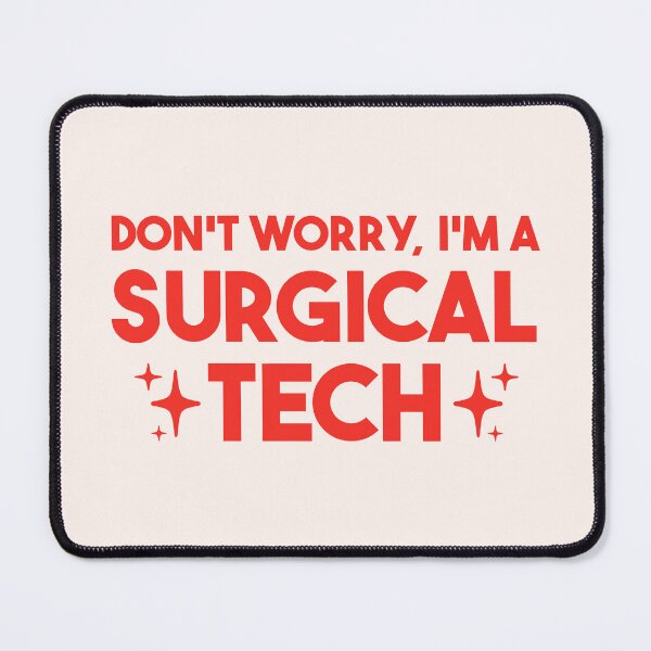 Item preview, Don't Worry, I'm a Surgical Tech – Surgical Tech Gift designed and sold by merialnam.