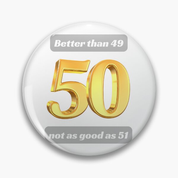 Item preview, 50 - Better Than 49, Not As Good As 51, Funny 50th Birthday designed and sold by Annekkecreative.
